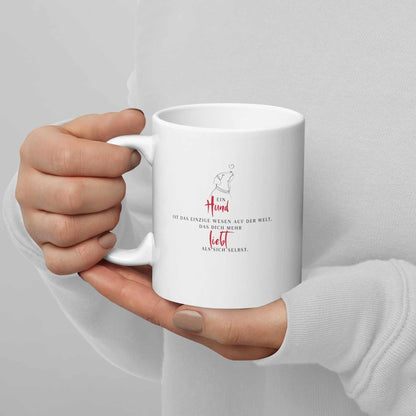 Tasse - Ein Hund liebt dich mehr
