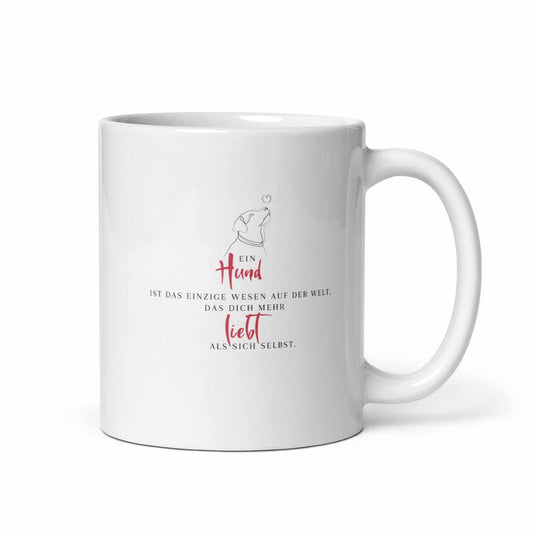 Tasse - Ein Hund liebt dich mehr